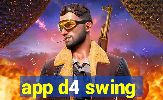 app d4 swing